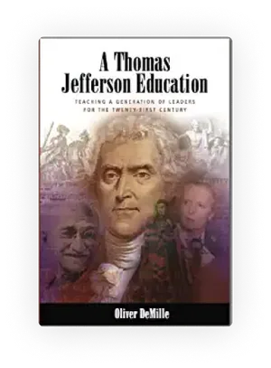 A Thomas Jefferson Education by Oliver DeMille